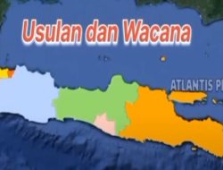 Daftar Lengkap 10 Provinsi Baru yang Rencananya akan Ada di Jawa