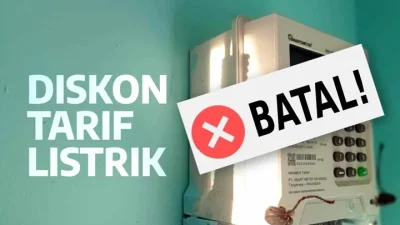 Anggaran Jauh Lebih Lambat, Pemerintah Batalkan Diskon Tarif Listrik Bulan Juni dan Juli
